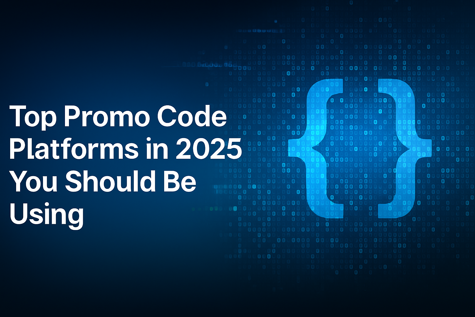Top Promo Code Platforms in 2025 You Should Be Using