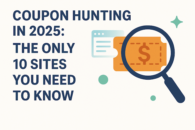 Coupon Hunting in 2025: The Only 10 Sites You Need to Know